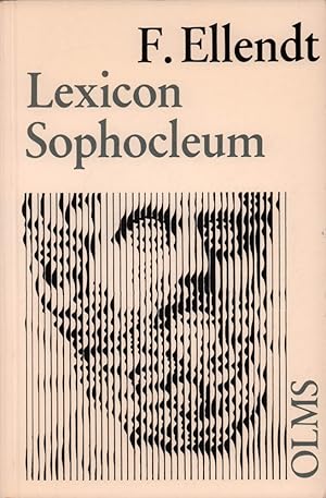 Lexicon Sophocleum. Adhibitis veterum interpretum explicationibus grammaticorum notationibus rece...
