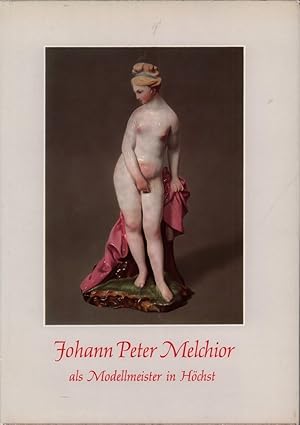 Immagine del venditore per Johann Peter Melchior als Modellmeister in Hchst. venduto da Antiquariat Reinhold Pabel