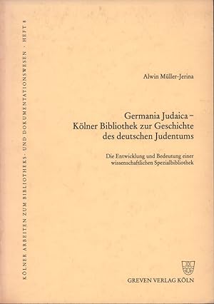 Germania Judaica - Kölner Bibliothek zur Geschichte des deutschen Judentums. Die Entwicklung und ...