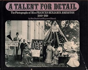 Bild des Verkufers fr A talent for detail. The photographs of Miss Frances Benjamin Johnston, 1889-1910. zum Verkauf von Antiquariat Reinhold Pabel