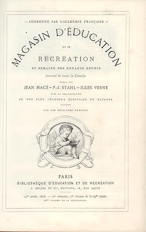 Image du vendeur pour Magasin d'ducation et de rcration et semaine des enfants runis. Journal de toute la famille. Publi par Jean Mac, P.-J. Stahl (et) Jules Verne. 14me anne, 2me semestre, 2me volume (in 1 Bd). mis en vente par Antiquariat Reinhold Pabel