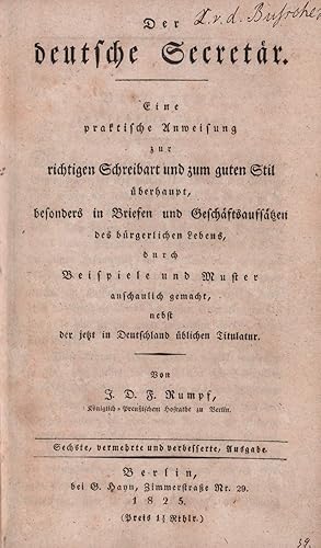 Immagine del venditore per Der deutsche Secretr. Eine praktische Anweisung zur richtigen Schreibart und zum guten Stil . durch Beispiele und Muster anschaulich gemacht. 6., vermehrte und verbesserte Ausgabe. venduto da Antiquariat Reinhold Pabel