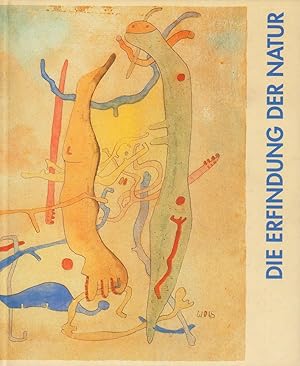 Bild des Verkufers fr Die Erfindung der Natur. Max Ernst, Paul Klee, Wols und das surreale Universum. zum Verkauf von Antiquariat Reinhold Pabel