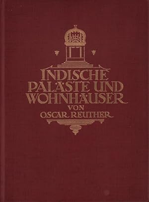 Indische Paläste und Wohnhäuser. Mit Beiträgen von Conrad Preußer und Friedrich Wetzel.