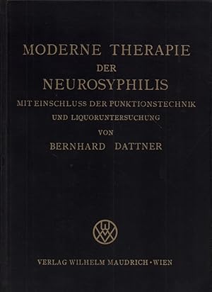 Moderne Therapie der Neurosyphilis. Mit Einschluß der Punktionstechnik und Liquoruntersuchung. Mi...