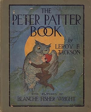 The Peter Patter book. Rimes for children. (With pictures by Blanche Fisher Wright).