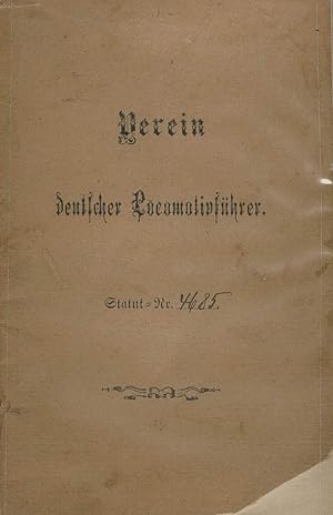 Statut des Vereins deutscher Locomotivführer für das Mitglied Rust zu Bremen. Ausgefertigt am 1. ...