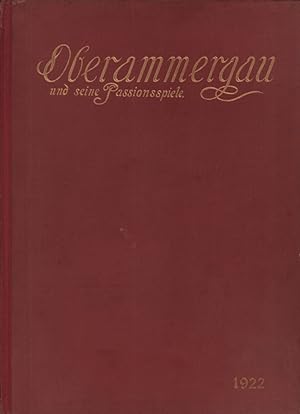 Oberammergau und seine Passionsspiele. Ein Rückblick über die Geschichte Oberammergaus und seiner...