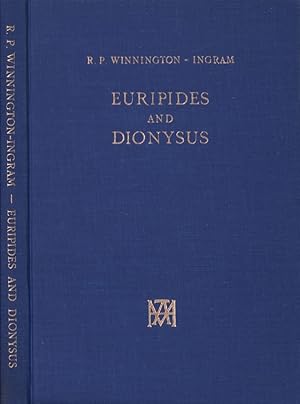 Euripides and Dionysus. An interpretation of the "Bacchae". (Winnington-Ingram, Reginald P. (Unch...