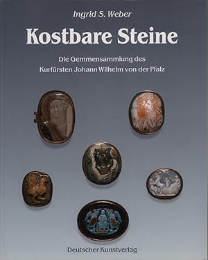 Kostbare Steine. Die Gemmensammlung des Kurfürsten Johann Wilhelm von der Pfalz.