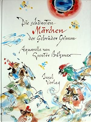 Die schönsten Märchen der Gebrüder Grimm. Aquarelle von Gunter Böhmer.