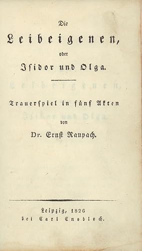 Bild des Verkufers fr Die Leibeigenen, oder Isidor und Olga. Trauerspiel in fnf Akten. zum Verkauf von Antiquariat Reinhold Pabel