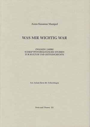 Immagine del venditore per Was mir wichtig war. Zwanzig Jahre schriftpsychologische Studien zur Kultur und Zeitgeschichte. Aus Anlass ihres 80. Geburtstages. (Hrsg. von Udo Zelinka). venduto da Antiquariat Reinhold Pabel