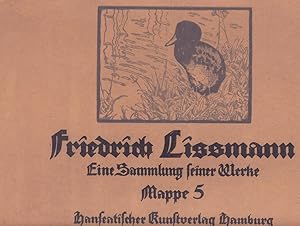 Image du vendeur pour Friedrich Lissmann. Eine Sammlung seiner Werke. (Mit einer Einfhrung von Mia Lenz [d.i. Marie Lorenz]). MAPPE 5 (von 6) apart. mis en vente par Antiquariat Reinhold Pabel