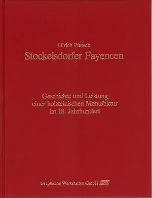 Stockelsdorfer Fayencen. Geschichte und Leistung einer holsteinischen Manufaktur im 18. Jahrhundert.
