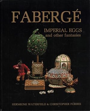 Image du vendeur pour Faberg imperial eggs and other fantasies. Illustrated with works from the Forbes Magazine Collection, New York. mis en vente par Antiquariat Reinhold Pabel