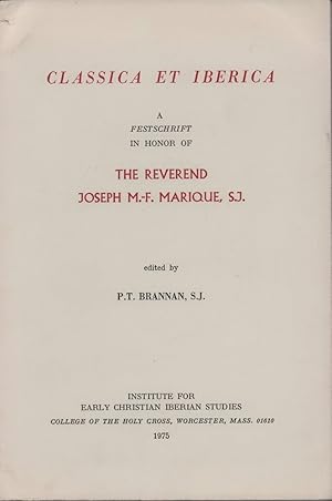 Imagen del vendedor de Classica et Iberica. A Festschrift in Honor of the Reverend Joseph M.-F. [Marie-Felix] Marique, S.J. a la venta por Antiquariat Reinhold Pabel