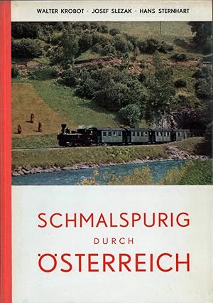 Bild des Verkufers fr Schmalspurig durch sterreich. Geschichte und Fahrpark der Schmalspurbahnen sterreichs. zum Verkauf von Antiquariat Reinhold Pabel