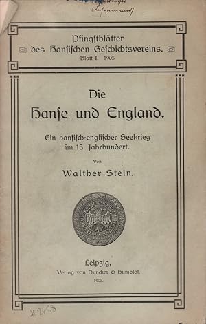 Bild des Verkufers fr Die Hanse und England. Ein hansisch-englischer Seekrieg im 15. Jahrhundert. zum Verkauf von Antiquariat Reinhold Pabel