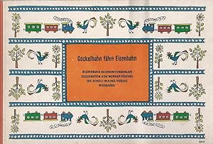 Gockelhahn fährt Eisenbahn. Bilderbuch zu einem Kinderlied. Geschnitten von Werner Pöschel.