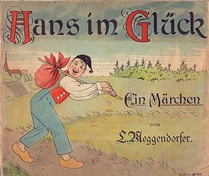 Hans im Glück. Ein Märchen von L. Meggendorfer. [Umschlagtitel].