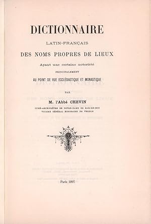Dictionnaire latin-français des noms propres de lieux. Ayant une certaine notoriété principalemen...