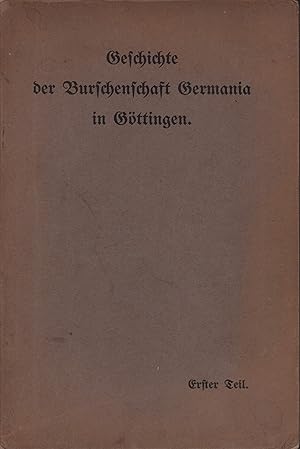 Geschichte der Burschenschaft Germania in Göttingen während der ersten zwanzig Jahre ihres Besteh...