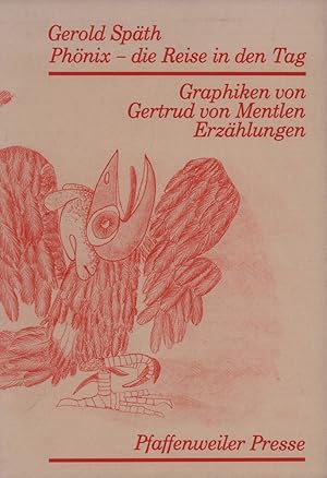 Phönix - die Reise in den Tag. Erzählungen. Graphiken von Gertrud von Mentlen.