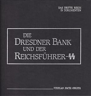 Die Dresdner Bank und der Reichsführer-SS.