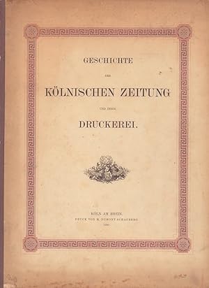Geschichte der Kölnischen Zeitung und ihrer Druckerei. Für die Gewerbe-Ausstellung in Düsseldorf ...