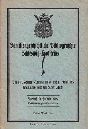 Familiengeschichtliche Bibliographie Schleswig-Holsteins. Für die "Heimat"-Tagung am 20. und 21. ...