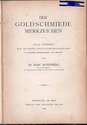 Der Goldschmiede Merkzeichen. 2000 Stempel auf älteren Goldschmiedearbeiten, in Facsimile hrsg. u...