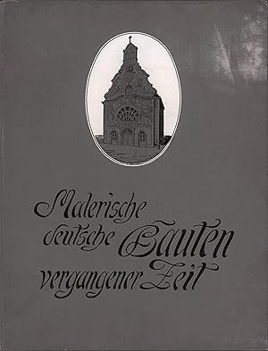 Malerische deutsche Bauten vergangener Zeit. Original-Zeichnungen mit Text.