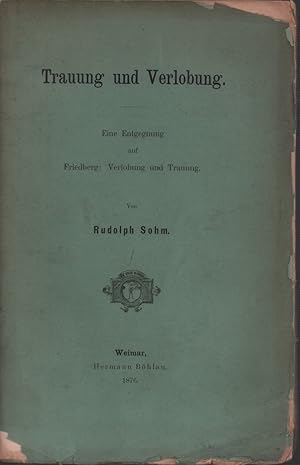 Trauung und Verlobung. Eine Entgegnung auf Friedberg: Verlobung und Trauung.