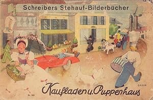 Kaufladen u. Puppenhaus [Umschlagtitel]. Die Bilder sind gemalt von Edith Heise. Verse von Ellen ...