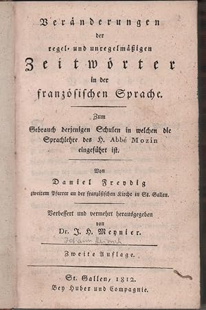 Veränderungen der regel- und unregelmäßigen Zeitwörter in der französischen Sprache. Zum Gebrauch...