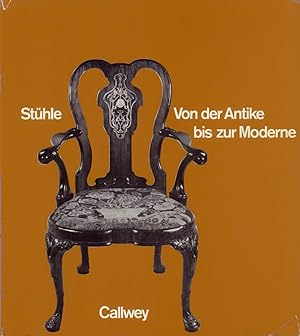 Stühle. Von der Antike bis zur Moderne. Eine Stilgeschichte des Sitzmöbels.