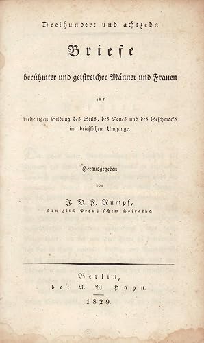 Immagine del venditore per Dreihundert und achtzehn Briefe berhmter und geistreicher Mnner und Frauen, zur vielseitigen Bildung des Stils, des Tones und des Geschmacks im brieflichen Umgange. venduto da Antiquariat Reinhold Pabel