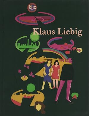 Klaus Liebig. Texte von Wilhelm Kücker, Detlef Lührsen u. Armin Zweite. Mit einer Einführung von ...