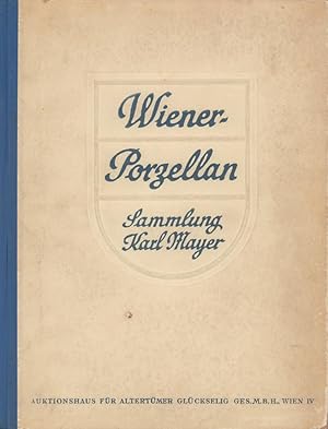 Wiener-Porzellan. Sammlung Karl Mayer. November 1928. Auktionshaus für Altertümer Glückselig Gese...