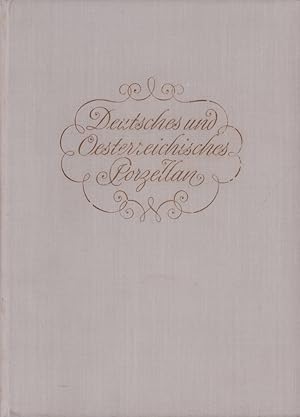 Seller image for Deutsches und Oesterreichisches Porzellan. (Aus dem Englischen) bersetzt u. bearbeitet von Wilhelmine Woeller-Paquet. (Mit einer Einfhrung von Edmund Wilhelm Braun). for sale by Antiquariat Reinhold Pabel