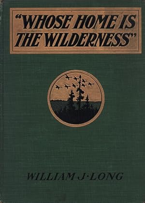 Whose home is the wilderness. Some studies of wild animal life. Illustrated by Charles Copeland.