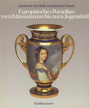 Europäisches Porzellan vom Klassizismus bis zum Jugendstil.