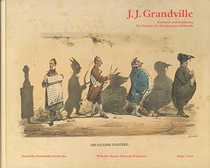 Bild des Verkufers fr J. J. Grandville. Karikatur und Zeichnung. Ein Visionr der franzsischen Romantik. zum Verkauf von Antiquariat Reinhold Pabel