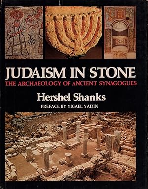 Judaism in stone. The archaelology of ancient synagogues. Preface by Yigael Yadin.
