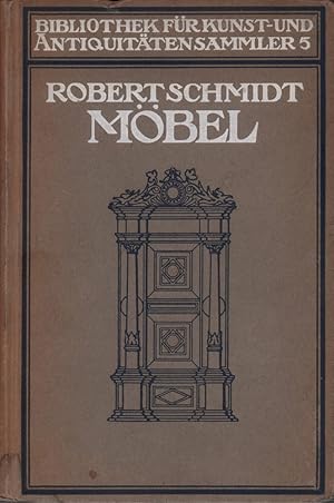 Möbel. Ein Handbuch für Sammler und Liebhaber. 4., verbess. Aufl. (Neudruck).