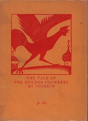 The tale of the golden cockerel. (Translated from the Russian of Alexander Sergeyevitch Pushkin b...