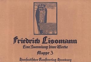 Image du vendeur pour Friedrich Lissmann. Eine Sammlung seiner Werke. (Mit einer Einfhrung von Mia Lenz [d.i. Marie Lorenz]). MAPPE 3 (von 6) apart. mis en vente par Antiquariat Reinhold Pabel