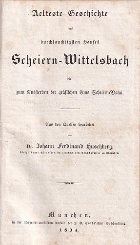 Aelteste Geschichte des durchlauchtigsten Hauses Scheiern-Wittelsbach bis zum Aussterben der gräf...