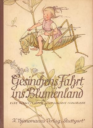 Gesinchens Fahrt ins Blumenland. 16 farbige Bilder von Else Wenz-Vietor. Text von Hagdis Hollried...